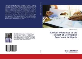Survivor Responses to the Impact of Downsizing Experience in Nigeria di Christian Uchenna edito da LAP Lambert Academic Publishing