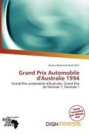 Grand Prix Automobile D\'australie 1994 edito da Dign Press