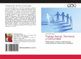 Trabajo Social, Territorio Y Comunidad di Duarte Carla Isabel Duarte edito da KS OmniScriptum Publishing