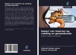 Impact van insecten op voeding en geneeskunde di Shokooh Hiedari Parsa, Mohsen Mirahamdi edito da Uitgeverij Onze Kennis