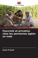 Pauvreté et privation chez les personnes âgées en Inde di Syam Prasad edito da Editions Notre Savoir