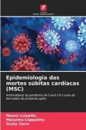 Epidemiologia das mortes súbitas cardíacas (MSC) di Mauro Luisetto, Massimo Coppolino, Giulio Tarro edito da Edições Nosso Conhecimento