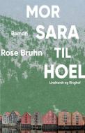 Mor Sara Til Hoel di Bruhn Rose Bruhn edito da Lindhardt Og Ringhof