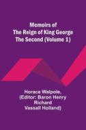 Memoirs of the Reign of King George the Second (Volume 1) di Horace Walpole edito da Alpha Editions