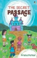 The Secret Passage di Prisha Patkar edito da Qurate Books Private Limited