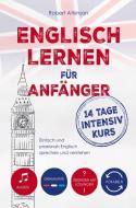 Englisch lernen für Anfänger: 14 Tage Intensivkurs di Robert Atkinson edito da Performance Verlag