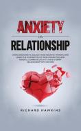 Anxiety in Relationship di Richard Hawkins edito da Richard Hawkins