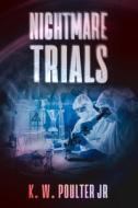 Nightmare Trials di Poulter Jr K W Poulter Jr edito da Independently Published