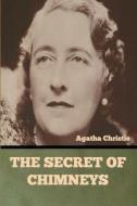 The Secret of Chimneys di Agatha Christie edito da Bibliotech Press
