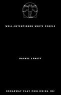 Well Intentioned White People di Rachel Lynett edito da Broadway Play Publishing Inc