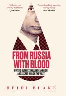 From Russia with Blood di Heidi Blake edito da Harper Collins Publ. UK