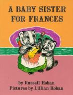 A Baby Sister for Frances di Russell Hoban edito da HARPERCOLLINS