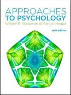 Approaches to Psychology di William E. Glassman, Marilyn Hadad edito da McGraw-Hill Education - Europe