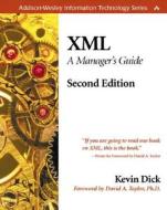 XML: A Manager's Guide di Kevin Dick edito da Addison-Wesley Professional