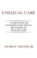 Unequal Care di Murray Milner edito da COLUMBIA UNIV PR
