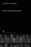 Mind and Medicine di Thomas W. Salmon edito da Columbia University Press