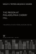 The Prison at Philadelphia Cherry Hill di Negley K. Teeters, John D. Shearer edito da Columbia University Press