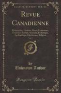 Revue Canadienne, Vol. 7 di Unknown Author edito da Forgotten Books