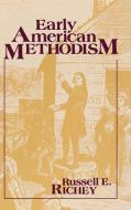 Early American Methodism di Russell E. Richey edito da Indiana University Press