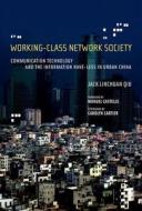 Working-Class Network Society di Jack Linchuan Qiu edito da MIT Press Ltd