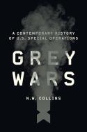 Grey Wars di N. W. Collins edito da Yale University Press