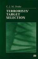 Terrorists' Target Selection di C. Drake edito da SPRINGER NATURE