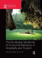 The Routledge Handbook Of Consumer Behaviour In Hospitality And Tourism edito da Taylor & Francis Ltd