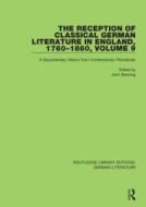 The Reception Of Classical German Literature In England, 1760-1860, Vol 9 di John Boening edito da Taylor & Francis Ltd