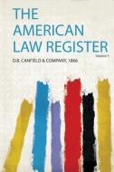 The American Law Register edito da HardPress Publishing