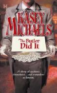 The Butler Did It di Kasey Michaels edito da Harlequin Books