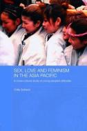 Sex, Love and Feminism in the Asia Pacific di Chilla Bulbeck edito da Routledge