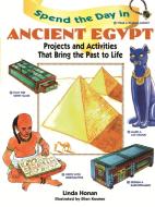 Spend the Day in Ancient Egypt di Linda Honan, Mark Honan edito da John Wiley & Sons