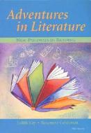 Adventures in Literature: New Pathways in Reading di Judith Kay, Rosemary Gelshenen edito da UNIV OF MICHIGAN PR