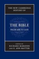 The New Cambridge History of the Bible: Volume 2, From 600 to 1450 di Richard Marsden edito da Cambridge University Press