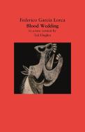 Blood Wedding di Federico Garcia Lorca, Ted Hughes edito da Faber & Faber