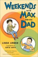 Weekends with Max and His Dad di Linda Urban edito da TURTLEBACK BOOKS