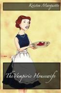 The Vampiric Housewife di Kristen Marquette edito da Firelight Books