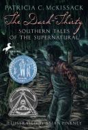 The Dark-Thirty: Southern Tales of the Supernatural di Patricia Mckissack edito da RANDOM HOUSE