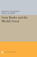 Gene Banks and the World's Food di Donald L. Plucknett, Nigel J. H. Smith edito da Princeton University Press