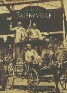 Emeryville di The Emeryville Historical Society edito da ARCADIA PUB (SC)