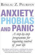 Anxiety, Phobias And Panic di Reneau Z. Peurifoy edito da Little, Brown Book Group