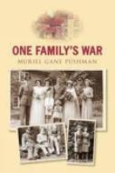 One Family's War di Muriel Gane Pushman edito da The History Press