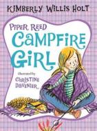 Piper Reed, Campfire Girl di Kimberly Willis Holt edito da Henry Holt & Company