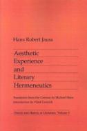 Aesthetic Experience and Literary Hermeneutics di Hans Robert Jauss edito da University of Minnesota Press