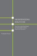 Modernizing Solitude di Yoshiaki Furui edito da The University of Alabama Press