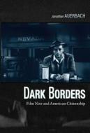 Dark Borders di Jonathan Auerbach edito da Duke University Press Books