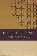The Book of Saints: The Early Era di Al Truesdale edito da BEACON HILL PR