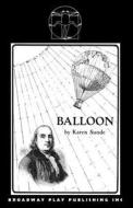 Balloon di Karen Sunde edito da Broadway Play Publishing Inc