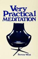 Very Practical Meditation di Serene West edito da Whitford Press,u.s.