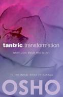 Tantric Transformation di Osho edito da Osho International